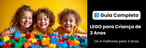 Guia completo LEGO para crinaças de 3 anos