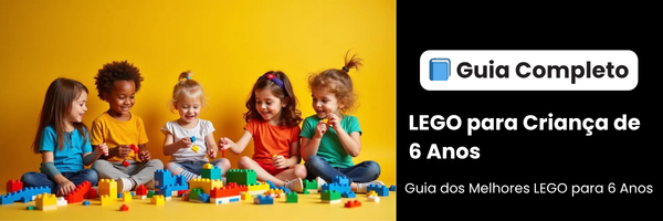 Guia Completo LEGO para crianças de 6 anos